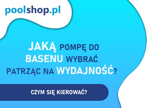 Zasady doboru wydajności pompy basenowej